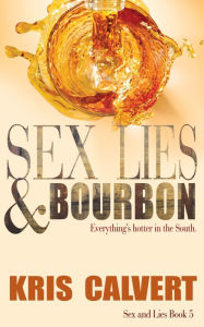 Sex, Lies & Bourbon: Sex and Lies Book 5