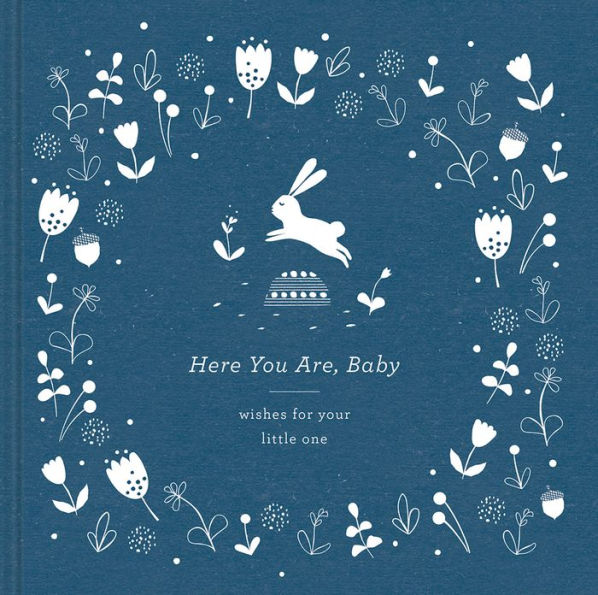 Here You Are, Baby: Wishes for Your Little One