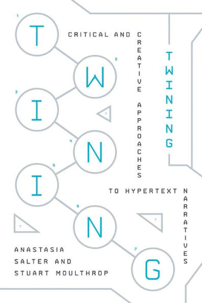Twining: Critical and Creative Approaches to Hypertext Narratives