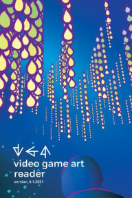 Title: Video Game Art Reader: Volume 4, Author: Tiffany Funk