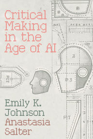 Title: Critical Making in the Age of AI, Author: Emily Johnson