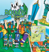 Title: Roundy and Friends - New York: Soccertowns Libro 7 en Español, Author: Andrïs Varela