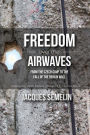 Freedom over the Airwaves: From the Czech Coup to the Fall of the Berlin Wall