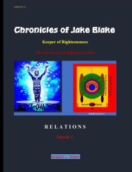 CHRONICLES OF JAKE BLAKE - KEEPER OF RIGHTEOUSNESS