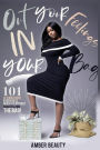 Out Your Feelings & In Your Bag!: 101 AFFIRMATIONS EVERY BOSS NEEDS TO ATTRACT SUCCESS & THE BAG!