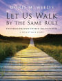 Let Us Walk By the Same Rule: Fostering Healthy Church Relationships