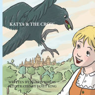 Title: Katya & The Crow, Author: Janet King