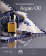 The Complete Book of Argan Oil