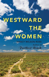 Title: Westward the Women, Author: Nancy Wilson Ross
