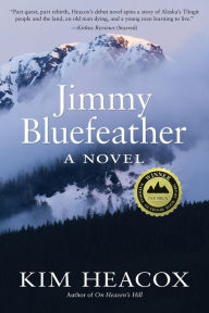 Title: Jimmy Bluefeather, Author: Kim Heacox