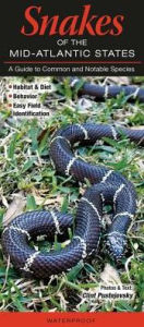 Title: Snakes of the Mid-Atlantic States: A Guide to Common & Notable Species, Author: Clint Pustejovsk