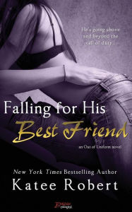 Title: Falling for His Best Friend, Author: Katee Robert