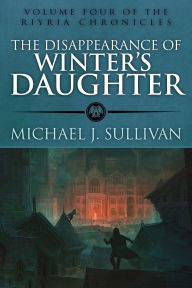 Free downloadable audiobooks for ipod touch The Disappearance of Winter's Daughter by Michael J. Sullivan