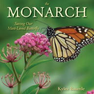 Title: The Monarch: Saving Our Most-Loved Butterfly, Author: Kylee Baumle