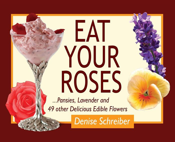Eat Your RosesPansies, Lavender, and 49 Other Delicious Edible
