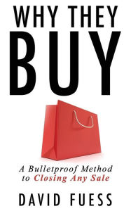 Title: Why They Buy: A Bulletproof Method to Closing Any Sale, Author: Alinka Rutkowska