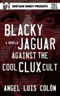 Blacky Jaguar Against the Cool Clux Cult