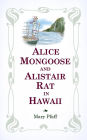 Alice Mongoose and Alistair Rat in Hawaii: The Classic Children's Picture Book by Mary Pfaff, 