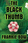 The Black Thumb: In Which Molly Takes On Tropical Gardening, A Toxic Frenemy, A Rocky Engagement, Her Albanian Heritage, and Murder