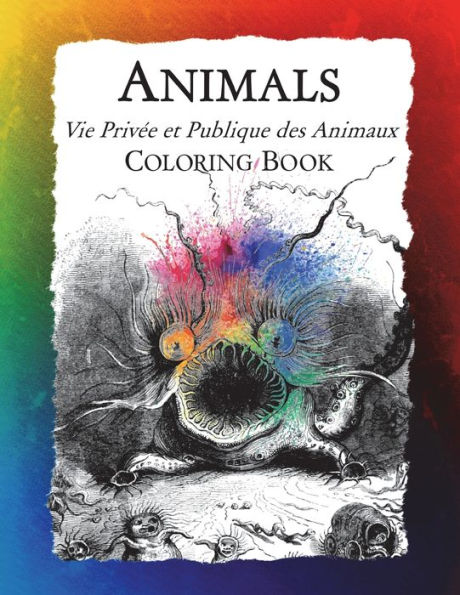Animals (Vie Privï¿½e et Publique des Animaux) Coloring Book