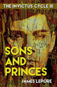 Title: Sons and Princes, Author: James LePore
