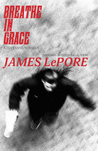 Title: Breathe in Grace, Author: James LePore