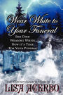Wear White to Your Funeral