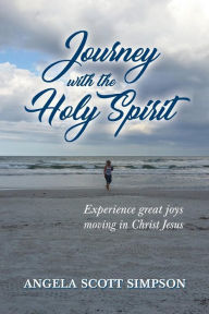 Title: Journey With The Holy Spirit, Author: Angela Scott Simpson