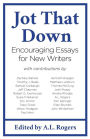 Jot That Down: Encouraging Essays for New Writers