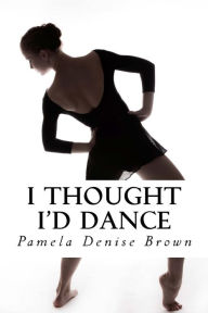 Title: I Thought I'd Dance, Author: God