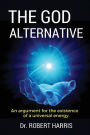 The God Alternative: An argument for the existence of a universal intelligence.