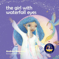 Title: The Girl With Waterfall Eyes: Helping children to see beauty in themselves and others., Author: Andrew Newman