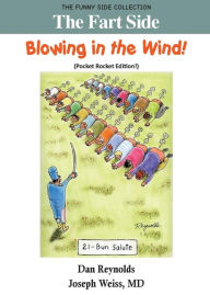 Title: The Fart Side - Blowing in the Wind! Pocket Rocket Edition: The Funny Side Collection, Author: MD Joseph Weiss