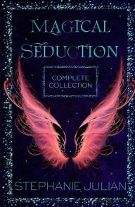 Title: Magical Seduction: Complete Collection, Author: Stephanie Julian
