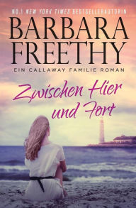 Title: Zwischen Hier und fort, Author: Barbara Freethy