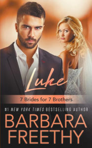 Title: Luke: 7 Brides for 7 Brothers (Book One):, Author: Barbara Freethy