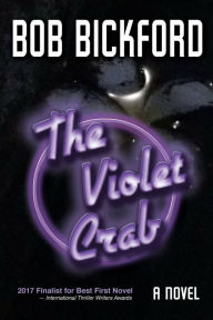 Title: The Violet Crab: A Kahlo and Crowe Mystery, Author: Bob Bickford