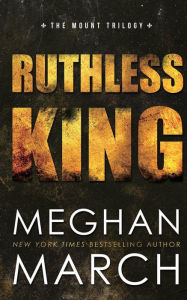Title: Ruthless King, Author: Meghan March