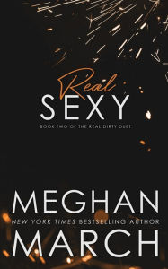 Title: Real Sexy, Author: Meghan March