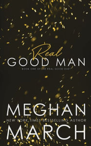 Title: Real Good Man, Author: Meghan March