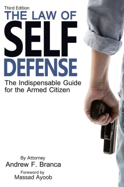 The Law of Self Defense, 3rd Edition