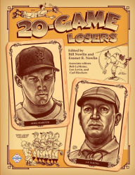 Title: 20-Game Losers, Author: Bill Nowlin