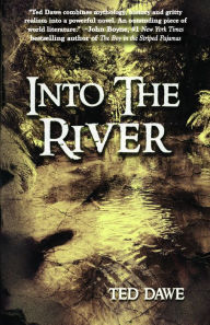 Title: Into The River, Author: Ted Dawe