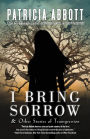I Bring Sorrow: And Other Stories of Transgression