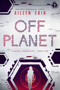 Title: Off Planet, Author: Aileen Erin