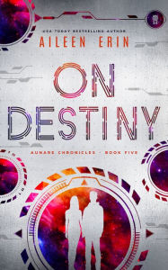 Title: On Destiny, Author: Aileen Erin