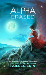 Title: Alpha Erased, Author: Aileen Erin