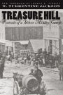 Treasure Hill: Portrait Of A Silver Mining Camp