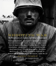 Title: Shooting War: 18 Profiles of Conflict Photographers, Author: Anthony Feinstein