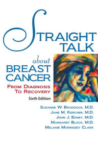 Title: Straight Talk About Breast Cancer: From Diagnosis to Recovery, Author: Margaret Block